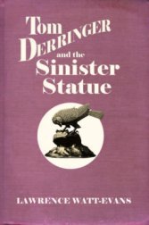 Tom Derringer and the Sinister Statue