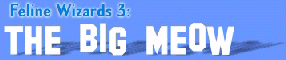Feline Wizards 3:  The Big Meow