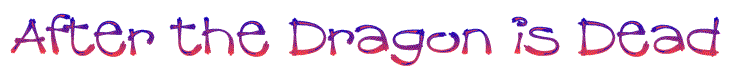 After the Dragon is Dead
